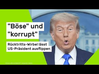 Donald Trump: "Böse" und "korrupt" - Rücktritts-Wirbel lässt US-Präsident ausflippen