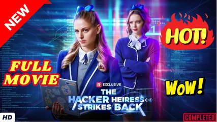 ❣️🔥🎬 The Foolish Heiress Strikes Back - Full (2025)