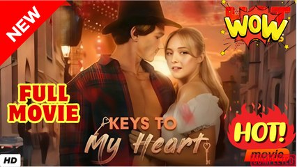 🧡🍏 🔥 Keys To My Heart Full Movie HD - Best Drama Short