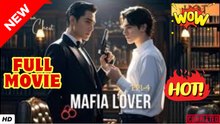🧡🍏 🔥 Mafia Lover (NEW) - FULL [Eng Sub]
