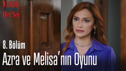 Azra ve Melisa'nın oyunu - Evlilik Hakkında Her Şey 8 Bölüm