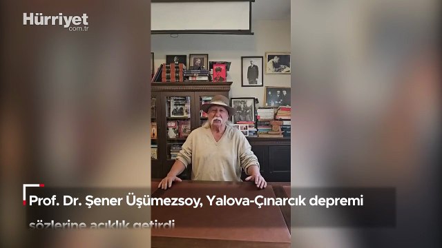 Prof. Dr. Şener Üşümezsoy, Yalova-Çınarcık depremi sözlerine açıklık getirdi