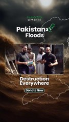 Pakistan Flood Emergency – Help Victims of Destruction| Donate Food, Water