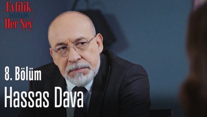 Hassas dava - Evlilik Hakkında Her Şey 8 Bölüm