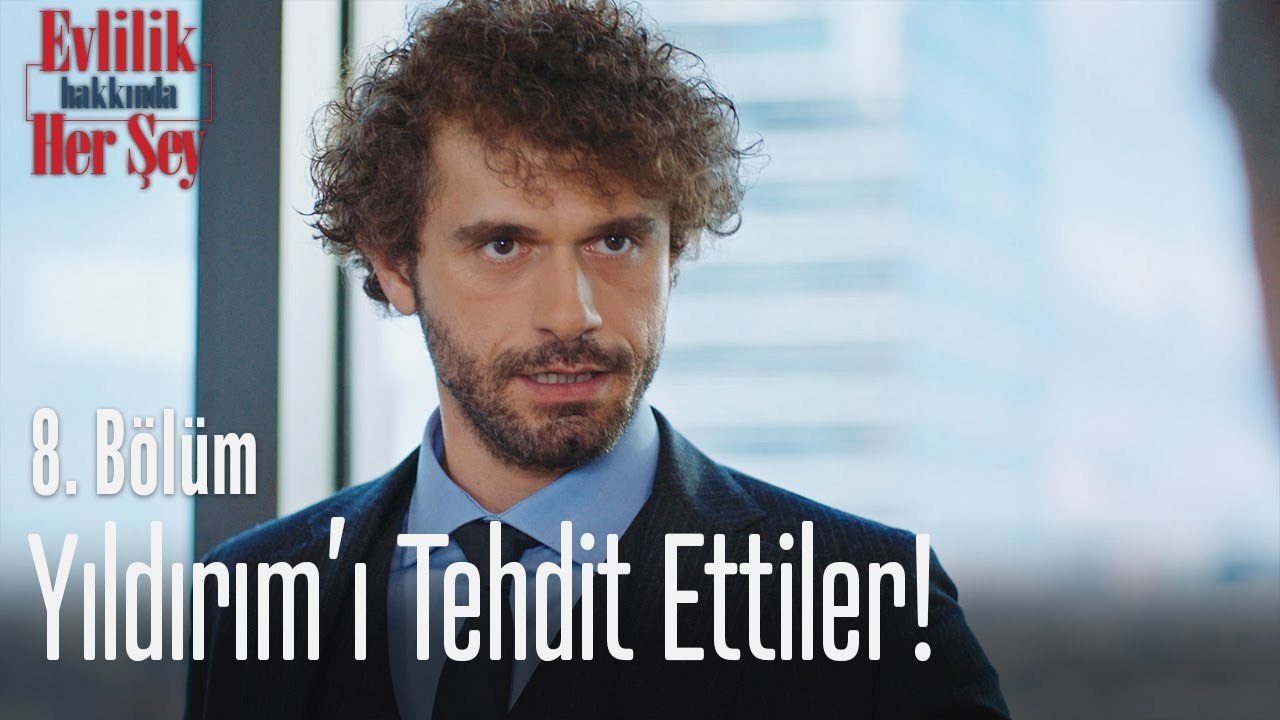 Yıldırım'ı tehdit ettiler! - Evlilik Hakkında Her Şey 8 Bölüm