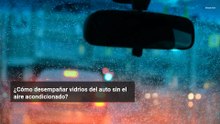 ¿Cómo desempañar vidrios del auto sin el aire acondicionado?