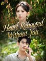 Heart Rebooted Without You #Dramabox