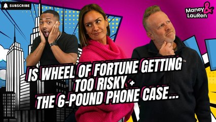 Is Wheel of Fortune Getting Too Risky + The 6-Pound Phone Case…