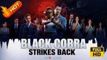 Black Cobra Strikes Back | Full Movie HD - Action Drama ShortFilms Hot