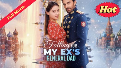 [English Movie Trending] Falling For My Ex's General Father (Completed)