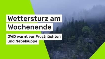 Wettersturz am Wochenende: Nach Sonne und 20 Grad - DWD warnt vor Frostnächten und Nebelsuppe