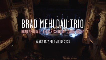 Brad Mehldau Trio - Nancy Jazz Pulsations 2024