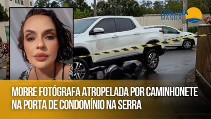 Morre fotógrafa atropelada por caminhonete na porta de condomínio na Serra