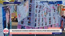 Familias exigen avances en casos de desaparecidos en el Edomex | DPC con Paola Rojas