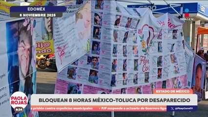 Familias exigen avances en casos de desaparecidos en el Edomex | DPC con Paola Rojas