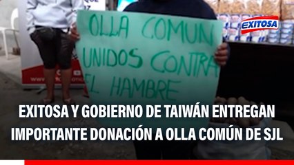 Exitosa y Gobierno de Taiwán entregan importante donación de alimentos a olla común en San Juan de Lurigancho