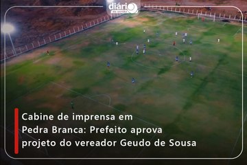 Cabine de imprensa em Pedra Branca: Prefeito aprova projeto do vereador Geudo de Sousa.
