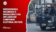 Insegurança incomoda o brasileiro e vai influenciar campanha eleitoral no país | Tribuna Política #1