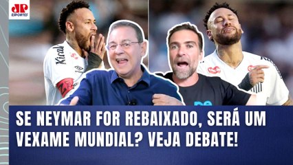 "POR%@! Se o NEYMAR FOR REBAIXADO com o SANTOS, EU ME ARRISCO A DIZER que..." OLHA ESSE DEBATE!