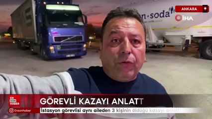 Ankara’da istasyon görevlisi aynı aileden 3 kişinin öldüğü kazayı anlattı