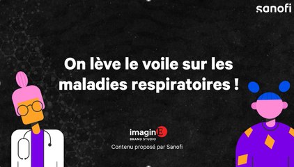On lève le voile sur les maladies respiratoires !