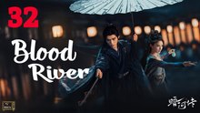 Blood River (2025) Ep 32 Eng Sub - Full HD Movie