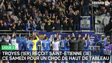 Troyes (1er) reçoit Saint-Étienne (3e) ce samedi soir pour un choc de haut de tableau