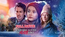 Someone Loved is Never Lost - Full HD Movie