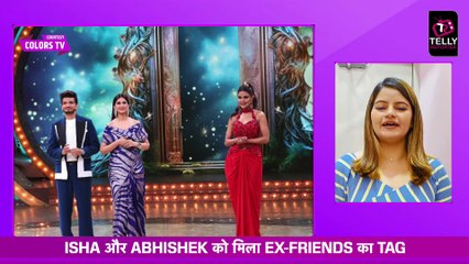 Pati Patni Aur Panga Update： Priyanka Chahar Chaudhary Ne Isha Abhishek Ko Diya EX Friends Ka Tag