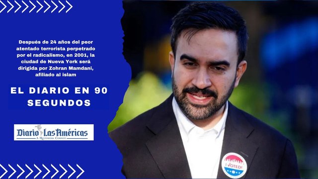 Después de 24 años del peor atentado terrorista perpetrado por el radicalismo, en 2001, la ciudad de Nueva York será dirigida por Zohran Mamdani, afiliado al islam | Resumen semanal