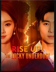 Rise Up The Lucky Underdog – Full HD Movie | English Sub