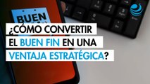 Ventas bajo control: ¿Cómo convertir el Buen Fin en una ventaja estratégica?