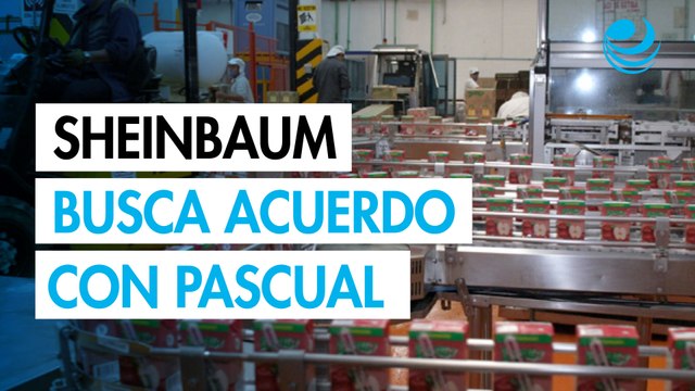 Sheinbaum ofrece diálogo a Cooperativa Pascual por impuesto a bebidas azucaradas