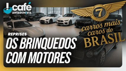 Os 7 carros mais caros do Brasil e Plataforma de dinheiro? | Café Antagonista #113