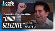 Café Antagonista especial com Eli Corrêa - Parte 2 | Café Antagonista #116