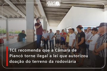 TCE recomenda que a Câmara de Piancó torne ilegal a lei que autorizou doação do terreno da rodoviária