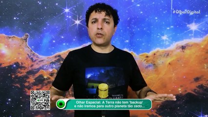 Olhar Espacial: A Terra não tem 'backup' e não iremos para outro planeta tão cedo...