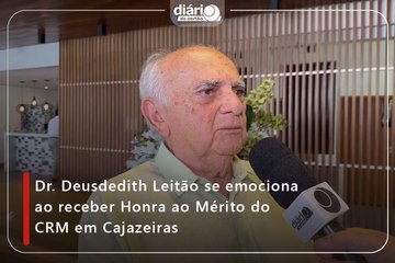 Dr. Deusdedith Leitão se emociona ao receber Honra ao Mérito do CRM em Cajazeiras