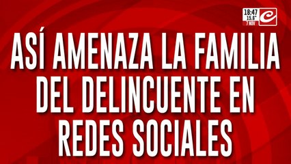 Así amenaza la familia del delincuente en redes sociales