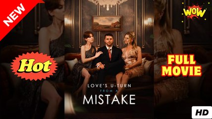 Love's U Turn From A Mistake - Full Episodes