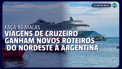 Viagens de cruzeiro ganham novos roteiros do Nordeste à Argentina