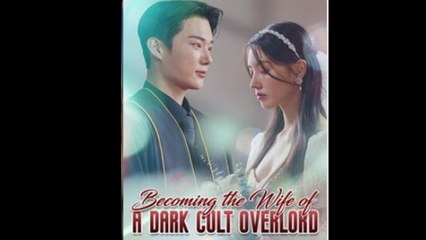 Becoming The Wife Of A Dark Cult Overlord Full Episode