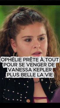 Ophélie prête à tout pour se venger de Vanessa Kepler dans Plus Belle la Vie #plusbellelavie #plusbellelavieencoreplusbelle #pblv