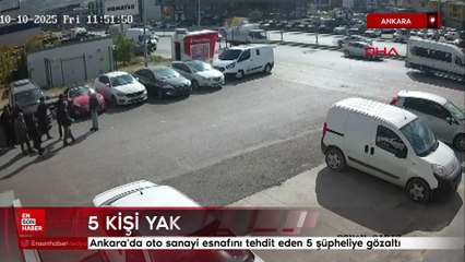 Ankara'da oto sanayi esnafını tehdit eden 5 şüpheliye gözaltı