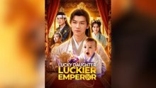 Lucky Daughter, Luckier Emperor Full Movies