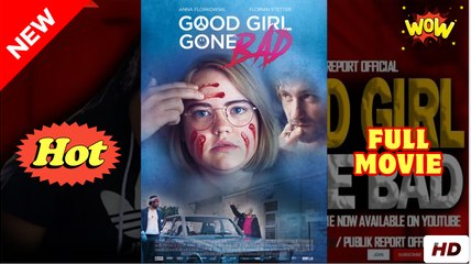 Good Girl Gone Bad S - Full Movie