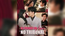 As Provas do Amor no Tribunal (Dublado)