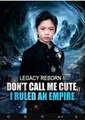 Legacy Reborn II Dont Call Me Cute I Ruled an Empire Chinese Drama - English Sub