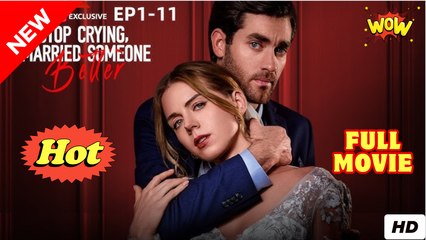 Stop Crying, I Married Someone Better - Full