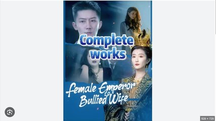 Female Emperor to Bullied Wife - Full Movies English Sub